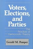 Voters, Elections and Parties: The Practice of Democratic Theory