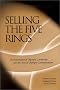 Selling The Five Rings: The IOC and the Rise of Olympic Commercialism Selling The Five Rings: The IOC and the Rise of Olympic Commercialism