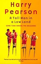 A Tall Man in a Low Land : " Some Time Among The Belgians"