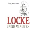 Locke in 90 Minutes (Philsophers in 90 Minutes)