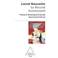 Le nouvel inconscient : Freud, le Christophe Colomb des neurosciences