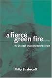A Fierce Green Fire: The American Environmental Movement