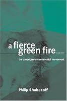 A Fierce Green Fire: The American Environmental Movement