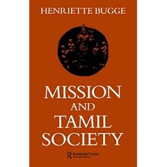 Mission and Tamil Society: Social and Religious Change in South India (1840-1900) (Nordic Institute of Asian Studies: Studies in Asian Topics)