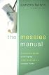 Messies Manual, The: A Complete Guide to Bringing Order & Beauty to Your Home