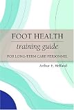 Foot Health Training Guide for Long-term Care Personnel