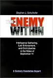 The Enemy Within: Intelligence Gathering, Law Enforcement, and Civil Liberties in the Wake of September 11 (Century Foundation Report)