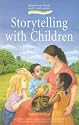 Storytelling with Children (Early Years Series)