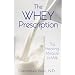 Whey Prescription: The Healing Miracle in Milk