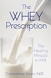 The Whey Prescription: The Healing Miracle in Milk (Russian Edition)
