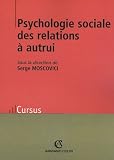 Psychologie sociale des relations � autrui