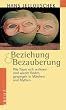 Beziehung & Bezauberung. Wie Paare sich verlieren und wiederfinden, gespiegelt in M�rchen und Mythen