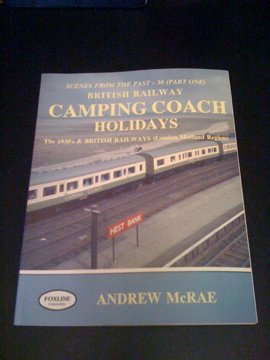 British Railway Camping Coach Holidays: The 1930s and British Railways (London Midland Region) Pt. 1 (Scenes from the Past)