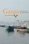 Ganga: A Journey Down the Ganges River