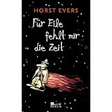 F�r Eile fehlt mir die Zeitvon "Horst Evers"