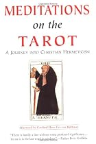 Meditations on the Tarot: A Journey Into Christian Hermeticism