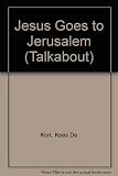 Jesus goes to Jerusalem : a story from the Bible specially simplified for young children