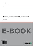 Assessment Center als Instrument der Personalauswahl