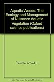 Aquatic weeds : the ecology and management of nuisance aquatic vegetation