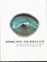Seeing With The Mind's Eye: The History, Techniques and Uses of Visualization