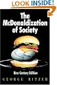 The McDonaldization of Society: New Century Edition
