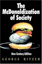 The McDonaldization of Society: New Century Edition