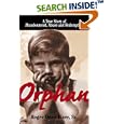 Orphan: A True Story of Abandonment, Abuse, and Redemption
