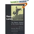 The Natural Science of the Human Species: An Introduction to Comparative Behavioral Research: The by  Konrad Lorenz and Robert D. Martin
