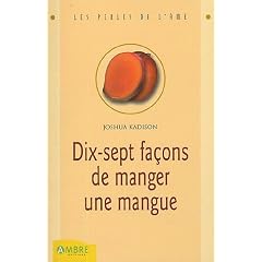 Dix-sept fa�ons de manger une mangue : Un journal intime d�couvert sur une �le merveilleuse