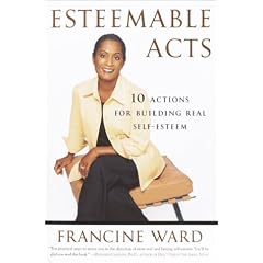 Esteemable Acts: 10 Actions for Building Real Self-Esteem