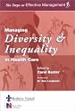 Managing Diversity & Inequality in Health Care: Six Steps to Effective Management Series