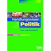 Handlungswissen Politik. Lern- und Arbeitsheft f�r die Lernbausteine 1, 2 und Basislernbaustein. Arbeitsheft