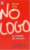 No logo : La tyrannie des marques par Naomi Klein No logo : La tyrannie des marques par Klein