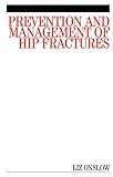 Prevention and Management of Hip Fractures