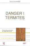Danger ! termites : Préserver les constructions des dégâts des termites
