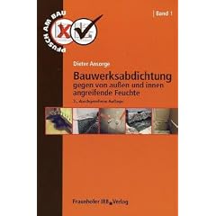 Pfusch am Bau 1. Bauwerksabdichtung: Gegen von au�en und innen angreifende Feuchte