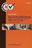 Pfusch am Bau 1. Bauwerksabdichtung: Gegen von au�en und innen angreifende Feuchte