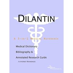 Dilantin - A Medical Dictionary, Bibliography, and Annotated Research Guide to Internet References