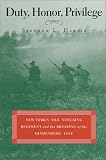 Duty, Honor, Privilege : New York's Silk Stocking Regiment And The Breaking Of The Hindenburg Line