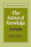 The Science of Knowledge: With the First and Second Introductions (Texts in German Philosophy)