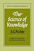 The Science of Knowledge: With the First and Second Introductions (Texts in German Philosophy)