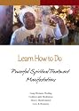 Learn How to Do Powerful Spiritual Treatment Manifestations