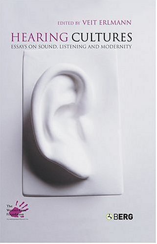 Hearing Cultures: Essays on Sound, Listening and Modernity (Wenner-Gren International Symposium)