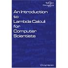 Click here to buy  An Introduction to Lambda Calculi for Computer Scientists  by C Hankin.