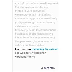 Marketing f�r Autoren: Der Weg zur erfolgreichen Ver�ffentlichung