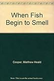 When fish begin to smell
