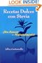 Recetas Dulces con Stevia Sin-Azucar - Naturalmente (Spanish) (Spanish Edition)