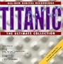 Titanic: The Ultimate Collection (Soundtrack Anthology)