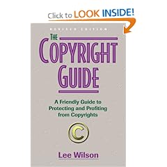 The Copyright Guide: A Friendly Guide to Protecting and Profiting from Copyrights, revised edition
