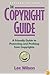 The Copyright Guide: A Friendly Guide to Protecting and Profiting from Copyrights, revised edition